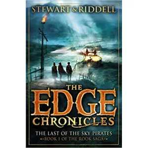 The Edge Chronicles 7: Last of the Sky Pirates: First Book by Paul Stewart & Chris Riddell